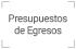 Presupuestos de Egresos de la Federación